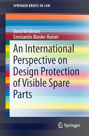 Seller image for An International Perspective on Design Protection of Visible Spare Parts : Considerations Towards a Compromise for sale by AHA-BUCH GmbH