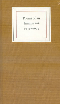 Poems of an immigrant : 1935 - 1995 ; a book of light verse and sometimes not so light in English...
