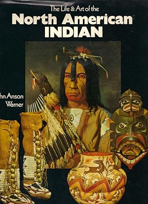 Immagine del venditore per The Life and Art of the North American Indian venduto da Michael Moons Bookshop, PBFA