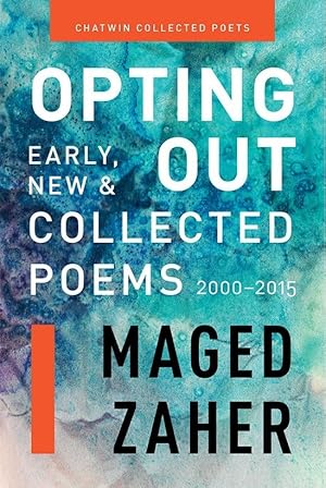 Seller image for Opting Out: Early, New, and Collected Poems 2000-2015 (Chatwin Collected Poets) for sale by Arundel Books