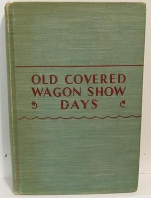Seller image for Old Covered Wagon Show Days as told to G.Ernest Thomas illustrated by Howard Simon for sale by Philosopher's Stone Books