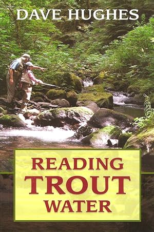 Immagine del venditore per READING TROUT WATER. By Dave Hughes. 2nd edition. venduto da Coch-y-Bonddu Books Ltd