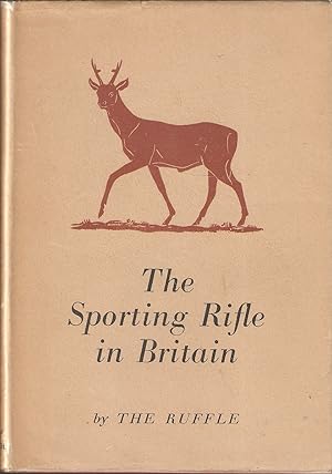 Bild des Verkufers fr THE SPORTING RIFLE IN BRITAIN. By "The Ruffle". zum Verkauf von Coch-y-Bonddu Books Ltd