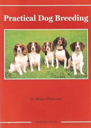 Seller image for PRACTICAL DOG BREEDING. By Brian Plummer. 2008 Tideline Books paperback edition. for sale by Coch-y-Bonddu Books Ltd