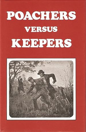 Image du vendeur pour POACHERS VERSUS KEEPERS: AN AMUSING AND INSTRUCTIVE TREATISE CONCERNING POACHERS AND THEIR ARTIFICES, dealing with the many phases of poaching directed at game both furred and feathered. Simplified and arranged by Gilbertson & Page, Limited. mis en vente par Coch-y-Bonddu Books Ltd