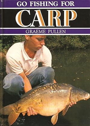 Seller image for GO FISHING FOR CARP. By Graeme Pullen. for sale by Coch-y-Bonddu Books Ltd