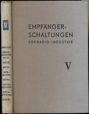 Empfänger-Schaltungen der Radio-Industrie. Band V. Mende, Meßgerätebau, Metz, MEW, Niemann, Nora,...