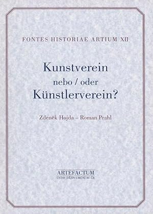 Bild des Verkufers fr Kunstverein" nebo/oder "Knstlerverein"? Hnuti umelcu v Praze let 1830-1856 [= Fontes historiae artium; XII] zum Verkauf von Antikvariat Valentinska