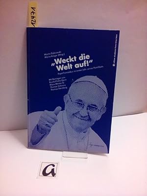 Bild des Verkufers fr Weckt die Welt auf!. Papst Franziskus im ersten Jahr seines Pontifikats. zum Verkauf von AphorismA gGmbH