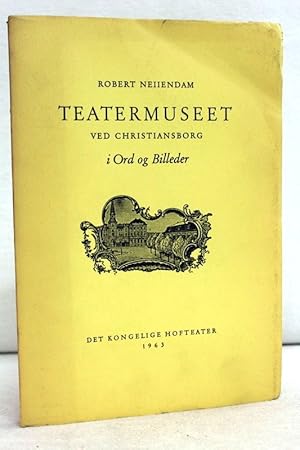 Seller image for Theatermuseet ved Christiansborg. i Ord og Billeder. Det Kongelige Hoftheater. for sale by Antiquariat Bler