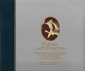 Seller image for Louisa Lady in Waiting. The Personal Diaries and Albums of Louisa, Lady in Waiting to Queen Victoria and Queen Alexandra. for sale by Michael Moons Bookshop, PBFA