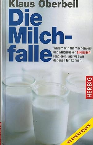 Bild des Verkufers fr Die Milchfalle: Warum wir auf Milcheiwei und Milchzucker allergisch reagieren und was wir dagegen tun knnen. Mit Ernhrungsplan zum Verkauf von Paderbuch e.Kfm. Inh. Ralf R. Eichmann