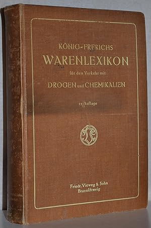 Joh. Karl König's Warenlexikon für den Verkehr mit Drogen und Chemikalien. M. latein., deutschen,...