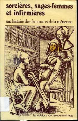 Image du vendeur pour Sorcires, sages-femmes et infirmires - Une histoire des femmes et de la mdecine mis en vente par Librairie Le Nord