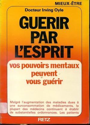 Seller image for Gurir par l'esprit - Vos pouvoirs mentaux peuvent vous gurir for sale by Librairie Le Nord