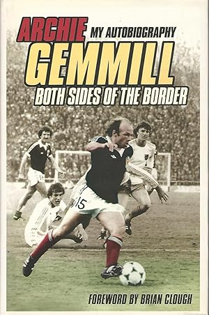 Seller image for Archie Gemmill: Both Sides of the Border - My Autobiography for sale by Deeside Books