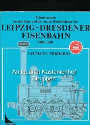 Bild des Verkufers fr Erinnerungen an den Bau und die ersten Betriebsjahre der Leipzig-Dresdener Eisenbahn,1889 - 1890" zum Verkauf von Antiquariat Kastanienhof
