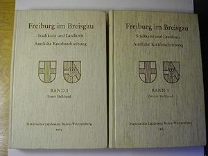 Imagen del vendedor de Freiburg im Breisgau. Stadtkreis und Landkreis. Amtliche Kreisbeschreibung. Band I, erster und zweiter Halbband. Hrsg. vom Statistischen Landesamt Baden-Wrttemberg a la venta por Antiquariat Fuchseck