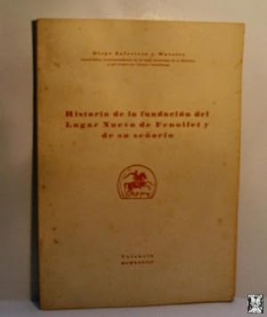 Imagen del vendedor de HISTORIA DE LA FUNDACION DEL LUGAR NUEVO DE FENOLLET Y DE SU SEORIO a la venta por Librera Maestro Gozalbo