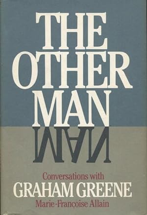 The Other Man, Conversations With Graham Greene; Translated from the French by Guido Waldman