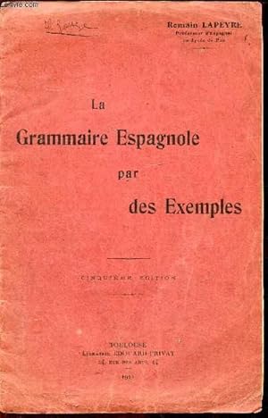 Seller image for LA GRAMMAIRE ESPGNOLE PAR DES EXEMPLES for sale by Le-Livre