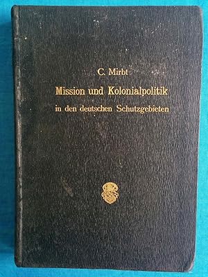 Mission und Kolonialpolitik in den deutschen Schutzgebieten
