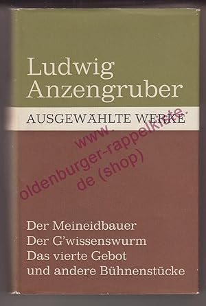 Ausgewählte Werke: Der Meineidbauer: Der G Wissenswurm: Das Vierte Gebot und andere Bühnenstücke