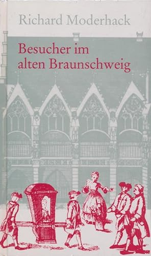 Imagen del vendedor de Besucher im alten Braunschweig. 1438 - 1913. a la venta por Tills Bcherwege (U. Saile-Haedicke)