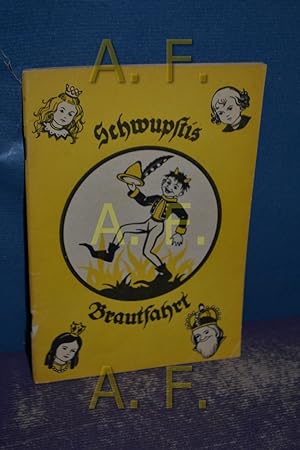 Seller image for Schwupstis Brautfahrt Text von. Bilder von Ella Gams for sale by Antiquarische Fundgrube e.U.