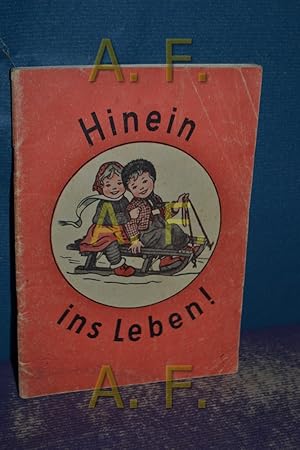 Bild des Verkufers fr Hinein ins Leben! : Eine lustige Kindergeschichte zum Verkauf von Antiquarische Fundgrube e.U.