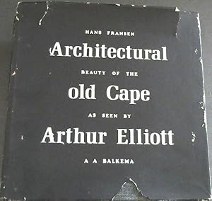 Architectural beauty of the old Cape as seen by Arthur Elliott : Photographs of houses and farmst...