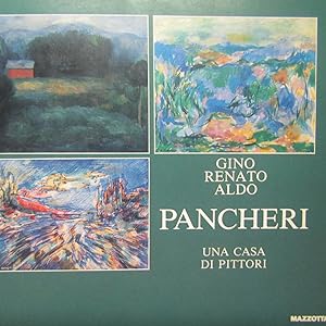 Imagen del vendedor de Gino, Renato, Aldo Panchieri Una casa di pittori a la venta por Antonio Pennasilico