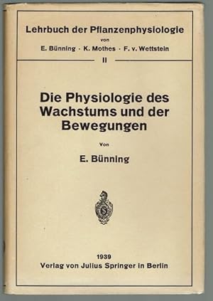 Die Physiologie des Wachstums und der Bewegungen (= Lehrbuch der Pflanzenphysiologie von E. Brünn...