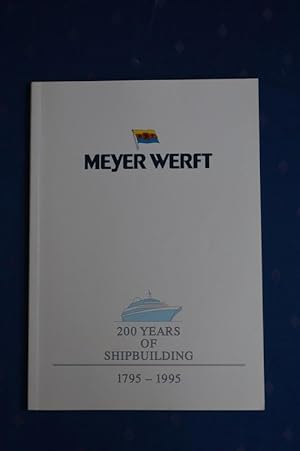 Meyer Werft ; 200 Years of Shipbuilding 1795 - 1995