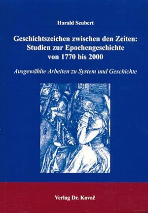 Bild des Verkufers fr Geschichtszeichen zwischen den Zeiten. Studien zur Epochengeschichte von 1770 bis 2000. Ausgewhlte Arbeiten zu System und Geschichte. [Signiertes Widmungsexemplar]. zum Verkauf von Antiquariat Lenzen