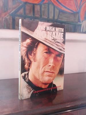 Bild des Verkufers fr The Man with no Name. The Biography of Clint Eastwood. zum Verkauf von Antiquariat Klabund Wien