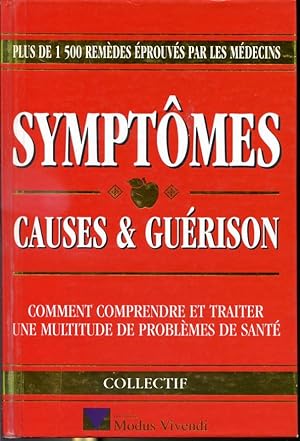Seller image for Symptmes : causes et gurison - Comment comprendre et traiter une multitude de problmes de sant for sale by Librairie Le Nord