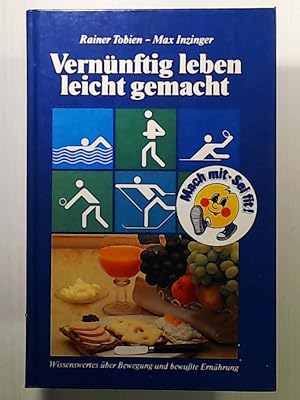 Vernünftig leben leicht gemacht, wissenswertes über Bewegung und bewußte Ernährung