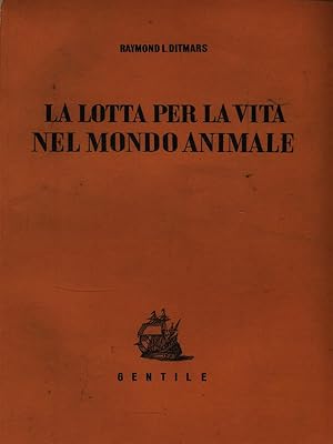 Image du vendeur pour La lotta per la vita nel mondo animale mis en vente par Librodifaccia