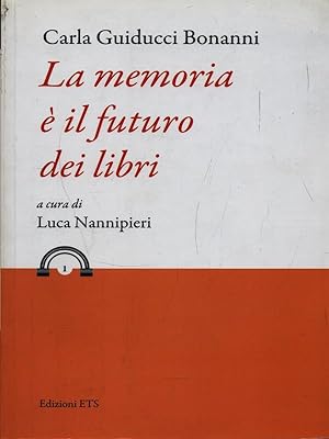 Bild des Verkufers fr La memoria e' il futuro dei libri zum Verkauf von Librodifaccia