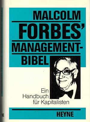 Bild des Verkufers fr Malcolm Forbes' Managementbibel. Ein Handbuch fr Kapitalisten zum Verkauf von Paderbuch e.Kfm. Inh. Ralf R. Eichmann
