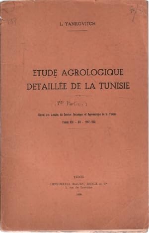 Etude agrologique détaillée de la tunisie ( extraits des annales du service botanique tome XIV-XV )