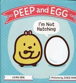 Seller image for Peep and Egg: I'm not Hatching for sale by The Book Faerie