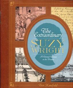 Bild des Verkufers fr The Extraordinary Suzy Wright: A Colonial Woman on the Frontier zum Verkauf von The Book Faerie