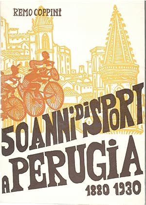 50 Anni di Sport a Perugia 1880-1930