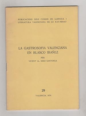 Seller image for La gastrosofa valenciana en Blasco Ibez. Conferncia pronunciada amb motiu de la clausura dels cursos de llengua valenciana de Lo Rat- Penat. El da 16 de Juny de 1974. for sale by Librera El Crabo