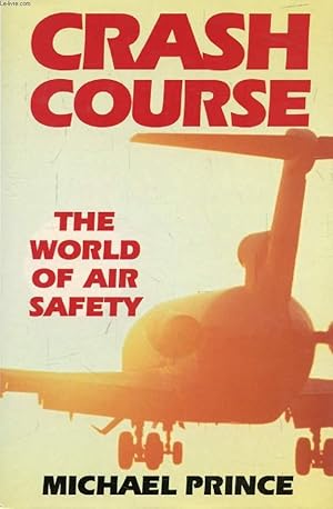 Bild des Verkufers fr CRASH COURSE, The World of Air Safety zum Verkauf von Le-Livre