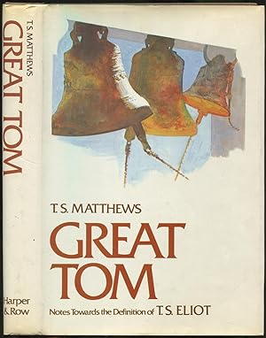 Imagen del vendedor de Great Tom: Notes Towards the Definition of T.S. Eliot a la venta por Between the Covers-Rare Books, Inc. ABAA