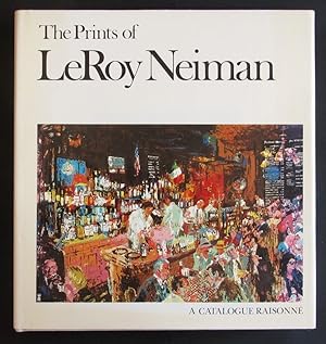 The Prints of Leroy Neiman: A Catalogue Raisonne of Serigraphs, Lithographs, and Etchings.