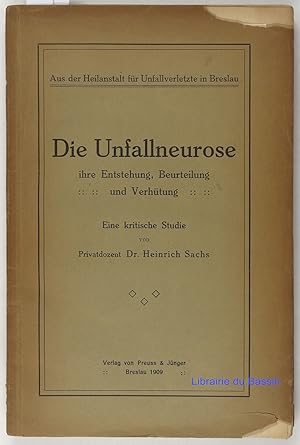 Die Unfallneurose ihre Entstehung, Beurteilung und Verhütung